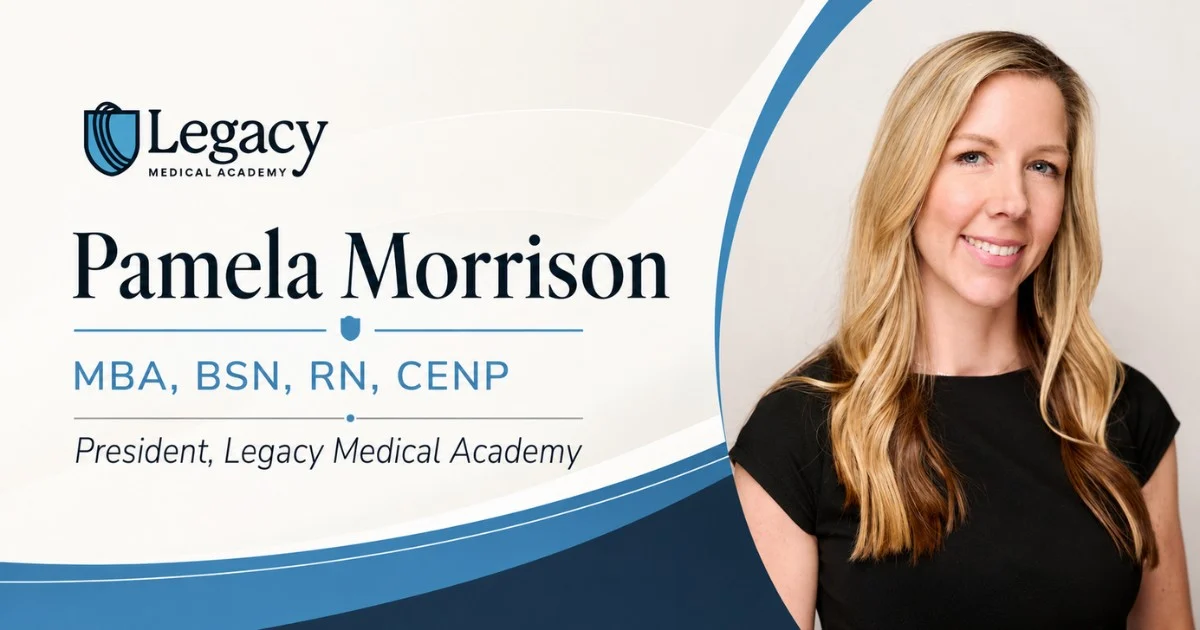 Pamela Morrison — President, Legacy Medical Academy
